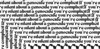 You’re Silent about Genocide, You’re Complicit